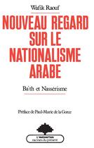 Couverture du livre « Nouveau Regard Sur Le Nationalisme Arabe ... » de Wafik Raouf aux éditions L'harmattan