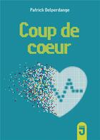 Couverture du livre « Coup de coeur » de Patrick Delperdange aux éditions Mijade