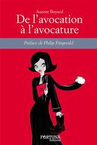 Couverture du livre « De l'avocation à l'avocature » de Aurore Boyard aux éditions Fortuna