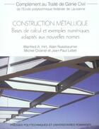 Couverture du livre « Construction metallique. base de calcul & exemples numeriques adaptes aux normes » de Hirt M.A. aux éditions Ppur