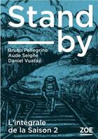 Couverture du livre « Stand-by ; intégrale saison 2 » de Daniel Vuataz et Bruno Pellegrino aux éditions Zoe