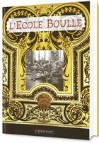 Couverture du livre « L'école Boulle » de Stephane Laurent aux éditions Gerard Klopp