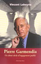 Couverture du livre « Pierre garmendia. un demi siecle d'engagement public » de Vincent Labeyrie aux éditions Pleine Page