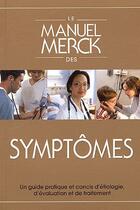 Couverture du livre « Manuel merck des symptomes - un guide pratique et concis d'etiologie d'evaluation et de traitement » de Merck aux éditions Flammarion