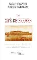 Couverture du livre « La cité de Bigorre » de Norbert Rosapelly et Xavier De Cardaillac aux éditions Val D'adour