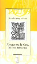 Couverture du livre « Alector Ou Le Coq » de Barthélemy Aneau aux éditions Passage Du Nord Ouest