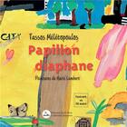Couverture du livre « Papillon diaphane » de Tassos Meletopoulos et Haris Lambert aux éditions Lis Et Parle