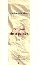 Couverture du livre « L'énigme de la pensée » de Jean-Francois Mattei aux éditions Ovadia