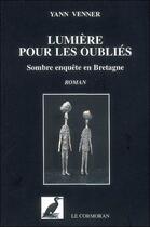 Couverture du livre « Lumière pour les oubliés ; sombre enquête en Bretagne » de Yann Venner aux éditions Le Cormoran
