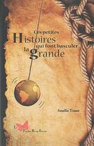 Couverture du livre « Ces petites histoires qui font basculer la grande » de Amelie Tissot aux éditions Papillon Rouge