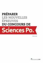 Couverture du livre « Préparer les nouvelles épreuves du concours de Sciences Po Paris » de  aux éditions Aux-concours.com