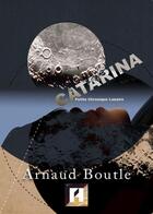 Couverture du livre « Catarina » de Arnaud Boutle aux éditions Asteroide