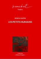 Couverture du livre « Les petits humains » de Jessica Gazon aux éditions Les Oiseaux De Nuit