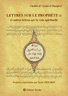 Couverture du livre « Lettres sur le prophète et autres lettres sur la voie spirituelle » de Tayeb Chouiref et Cheikh Al-'Arabi Al-Darqawi aux éditions Tasnim