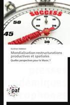 Couverture du livre « Mondialisation : restructurations productives et spatiales » de Oumhani Eddelani aux éditions Presses Academiques Francophones