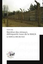 Couverture du livre « Recidive des mineurs delinquants issus de la maca - la realite au dela des murs » de Zady Casimir aux éditions Editions Universitaires Europeennes