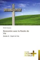 Couverture du livre « Rencontre avec la parole de vie - annee a : esprit et vie » de Houyoux Michel aux éditions Croix Du Salut