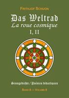 Couverture du livre « La roue cosmique i, ii (poesies didactiques, vol. 8) » de Frithjof Schuon aux éditions Sept Fleches