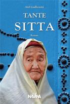 Couverture du livre « Tante Sitta » de Atef Gadhoumi aux éditions Nirvana