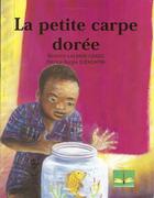 Couverture du livre « La petite carpe doree » de Beatrice Gbado Lalin aux éditions Ruisseaux D'afrique Editions