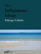 Couverture du livre « Infiniment bleue » de Edwige Cabelo aux éditions Presses Electroniques De France