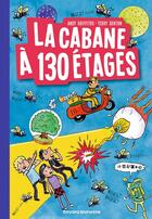 Couverture du livre « La cabane à 13 étages Tome 10 : La cabane à 130 étages » de Andy Griffiths et Terry Denton aux éditions Bayard Jeunesse