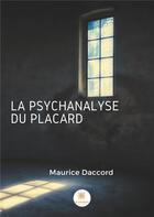 Couverture du livre « La psychanalyse du placard » de Maurice Daccord aux éditions Le Lys Bleu
