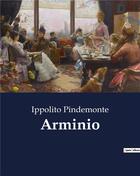 Couverture du livre « Arminio » de Pindemonte Ippolito aux éditions Culturea