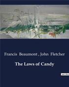 Couverture du livre « The Laws of Candy » de John Fletcher et Francis Beaumont aux éditions Culturea