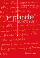 Couverture du livre « Je planche donc je suis » de Francis Frankeski aux éditions Editions De Midi