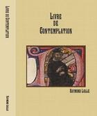 Couverture du livre « Livre de contemplation » de Raymond Lulle aux éditions Teleanu Constantin