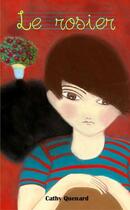 Couverture du livre « Le rosier » de Cathy Quenard aux éditions Verte Plume