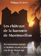 Couverture du livre « Les châteaux de la baronnie de Montmorillon » de Philippe Durand aux éditions Cecab