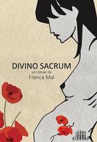 Couverture du livre « Divino sacrum » de Franca Mai aux éditions Ovni Editeur D'autres Realites