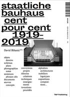 Couverture du livre « Staatliche Bauhaus cent pour cent 1919 2019 » de David Bihanic aux éditions T Et P
