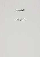 Couverture du livre « Autobiography t.10 » de Ignasi Aballi aux éditions Tonini Editore