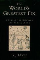 Couverture du livre « The World's Greatest Fix: A History of Nitrogen and Agriculture » de Leigh G J aux éditions Oxford University Press Usa