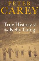 Couverture du livre « True History of the Kelly Gang » de Peter Carey aux éditions Faber Et Faber