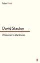 Couverture du livre « A Dancer in Darkness » de Stacton David aux éditions Faber And Faber Digital
