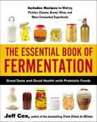 Couverture du livre « The Essential Book of Fermentation » de Jeff Cox aux éditions Penguin Group Us