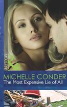 Couverture du livre « The Most Expensive Lie of All (Mills & Boon Modern) » de Michelle Conder aux éditions Mills & Boon Series