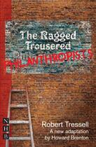 Couverture du livre « The Ragged Trousered Philanthropists (NHB Modern Plays) » de Tressell Robert aux éditions Hern Nick Digital
