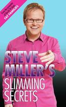 Couverture du livre « Steve Miller's Slimming Secrets » de Steve Miller aux éditions Blake John Digital