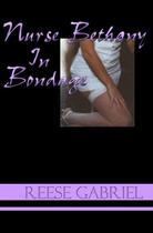 Couverture du livre « Nurse Bethany In Bondage » de Reese Gabriel aux éditions Pink Flamingo Publications