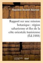 Couverture du livre « Rapport mission botanique en 1884 (region saharienne, nord grands chotts, iles orientale tunisie) » de Doumet-Adanson N. aux éditions Hachette Bnf