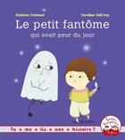 Couverture du livre « Le Petit Fantôme qui avait peur du jour » de Beatrice Fontanel et Caroline Dall'Ava aux éditions Gautier Languereau