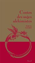 Couverture du livre « Contes des sages alchimistes » de Pascal Fauliot aux éditions Seuil