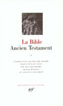 Couverture du livre « La bible ; ancien testament t.1 » de Anonyme aux éditions Gallimard