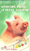 Couverture du livre « Sauvons Rubis, le petit cochon ! » de Lucy Daniels aux éditions Gallimard-jeunesse