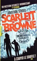 Couverture du livre « Scarlett & Browne Tome 1 : récit de leurs incroyables exploits et crimes » de Jonathan Stroud aux éditions Gallimard-jeunesse